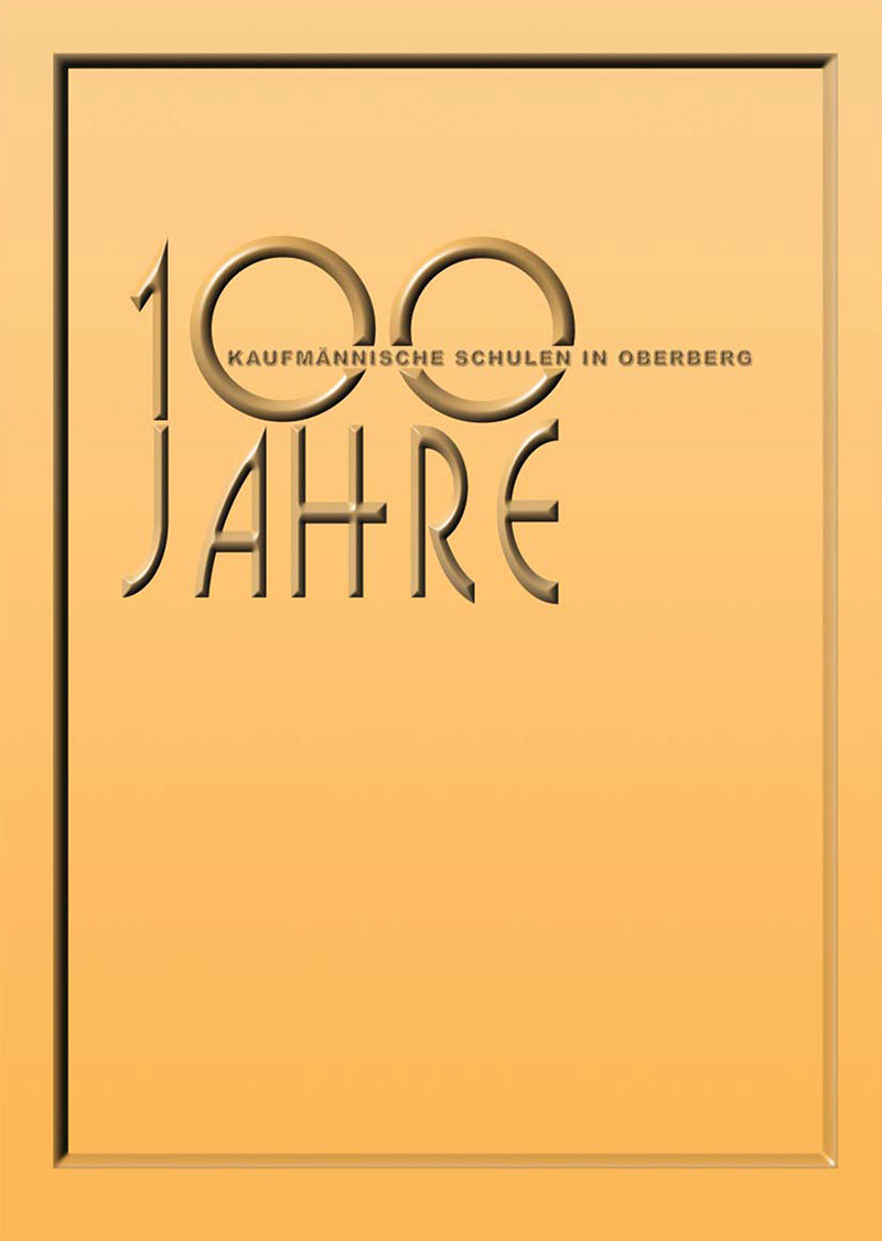 Kaufmännisches Berufskolleg Oberberg - Festschrift 100 Jahre Kaufmännische Schulen in Oberberg 
